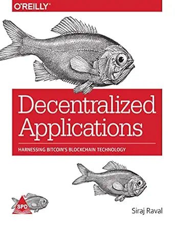 Decentralized Applications: Harnessing Bitcoin's Blockchain Technology - BOOKZONE