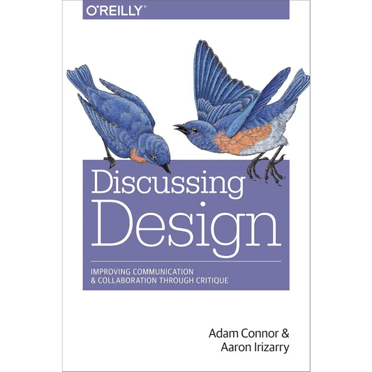 Discussing Design: Improving Communication and Collaboration through Critique
