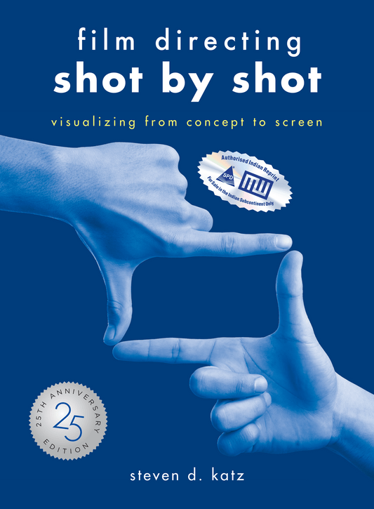 Film Directing: Shot by Shot - 25th Anniversary Edition Visualizing from Concept to Screen - BOOKZONE