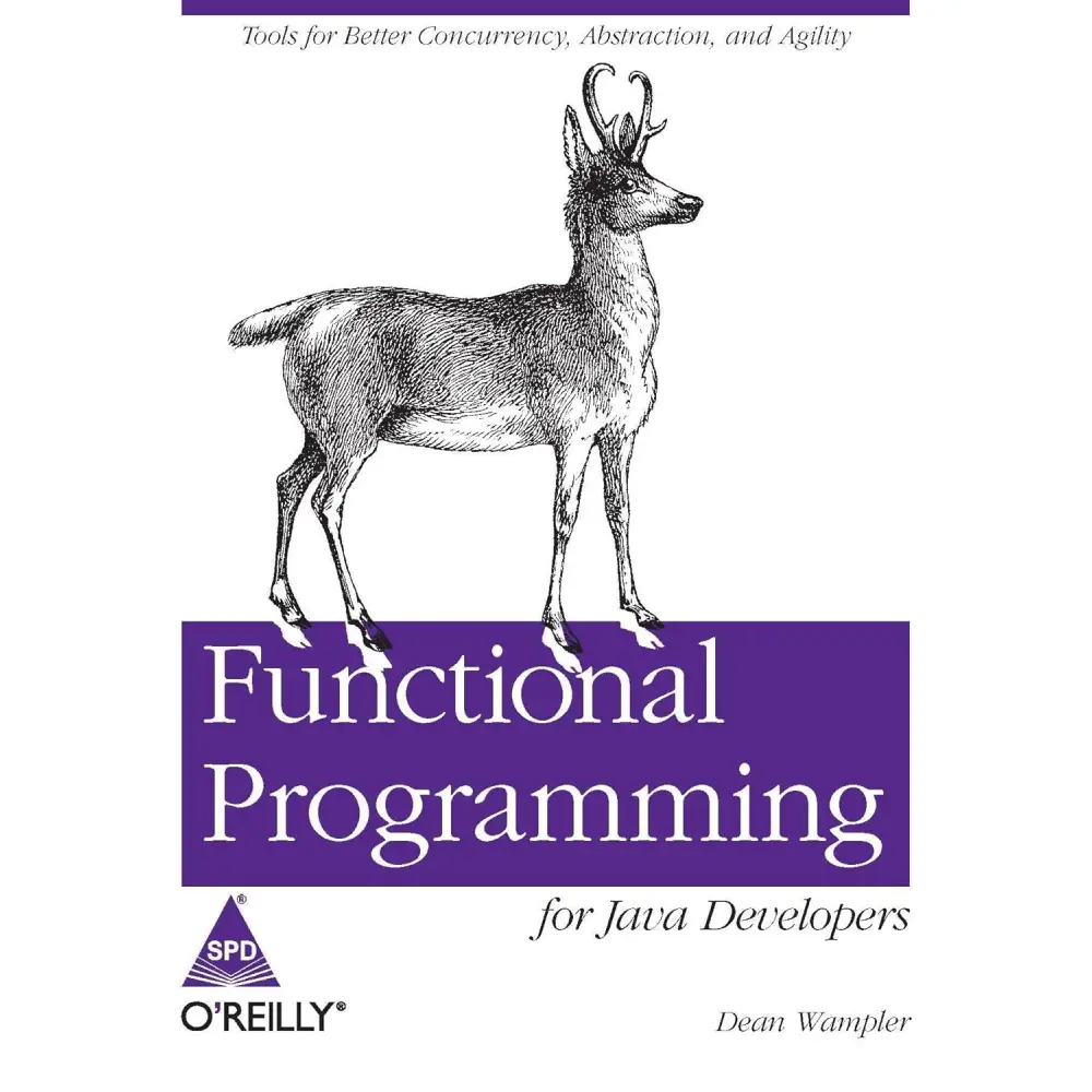 Functional Programming for Java Developers: Tools for Better Concurrency Abstraction and Agility