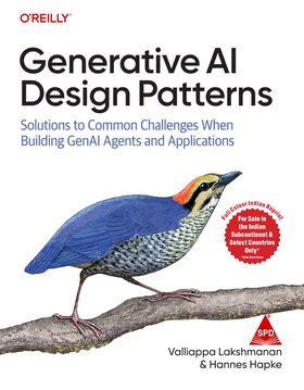 Generative AI Design Patterns (Full Colour Edition) Solutions to Common Challenges When Building GenAI Agents and Applications - BOOKZONE