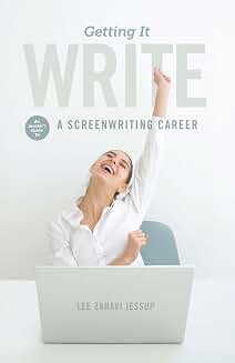 Getting It Write: An Insider’s Guide to a Screenwriting Career - BOOKZONE
