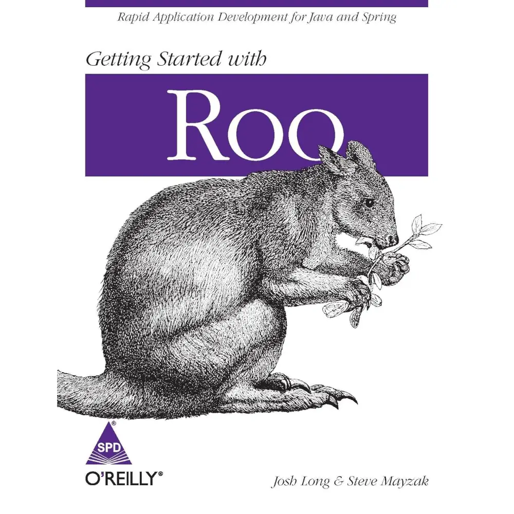 Getting Started with Roo: Rapid Application Development for Java and Spring