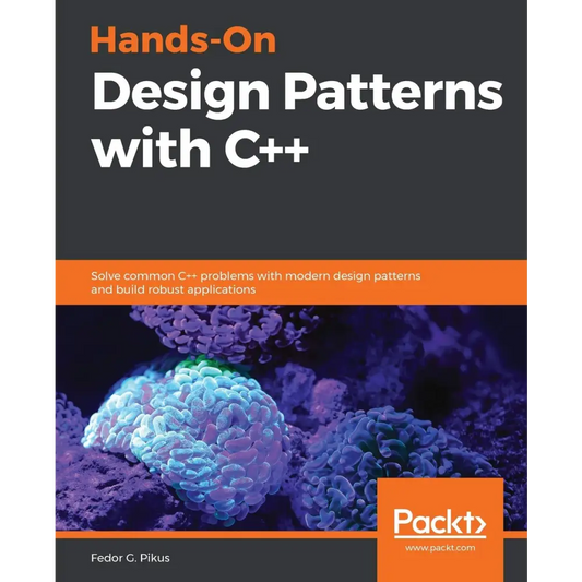Hands-On Design Patterns with C + +