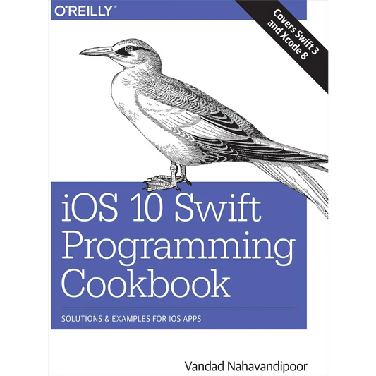 iOS 10 Swift Programming Cookbook: Solutions and Examples for iOS Apps