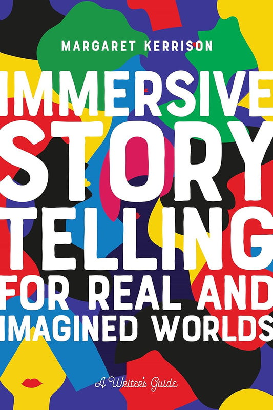 Immersive Storytelling for Real and Imagined Worlds: A Writer’s Guide - BOOKZONE