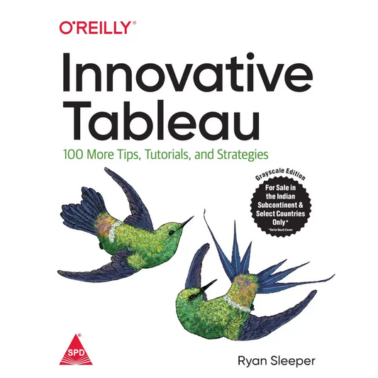 Innovative Tableau: 100 More Tips Tutorials and Strategies (Paperback)