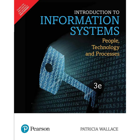 Introduction to Information Systems: People Technology and Processes