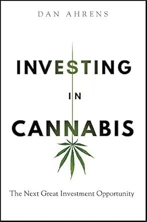 Investing in Cannabis: The Next Great Investment Opportunity - BOOKZONE