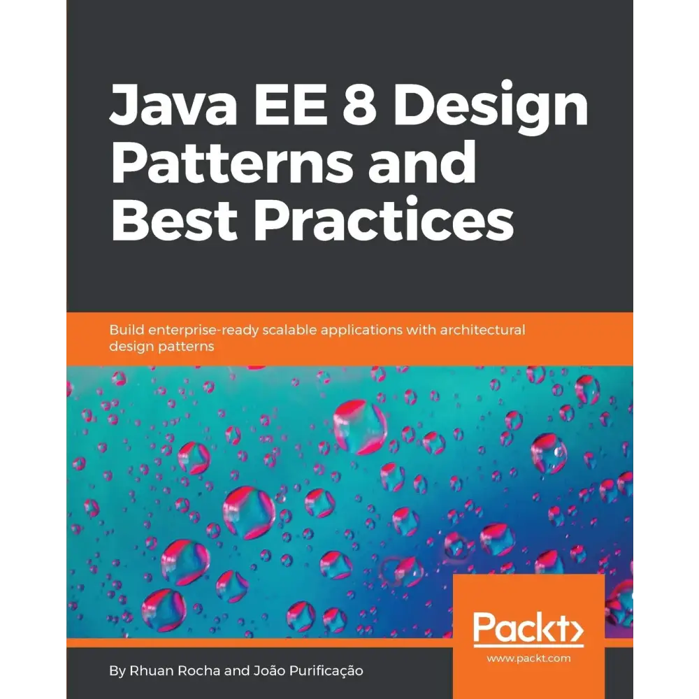 Java EE 8 Design Patterns and Best Practices