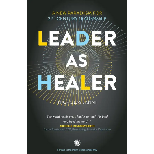 Leader As Healer: A New Paradigm for 21st-Century Leadership