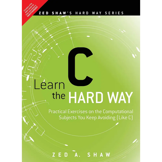 Learn C the Hard Way: Practical Exercises on the Computational Subjects You Keep Avoiding (Like C) (Paperback)