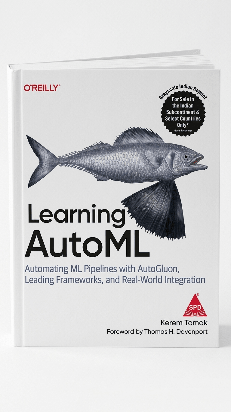 Learning AutoML: Automating ML Pipelines with AutoGluon, Leading Frameworks, and Real - World Integration - BOOKZONE