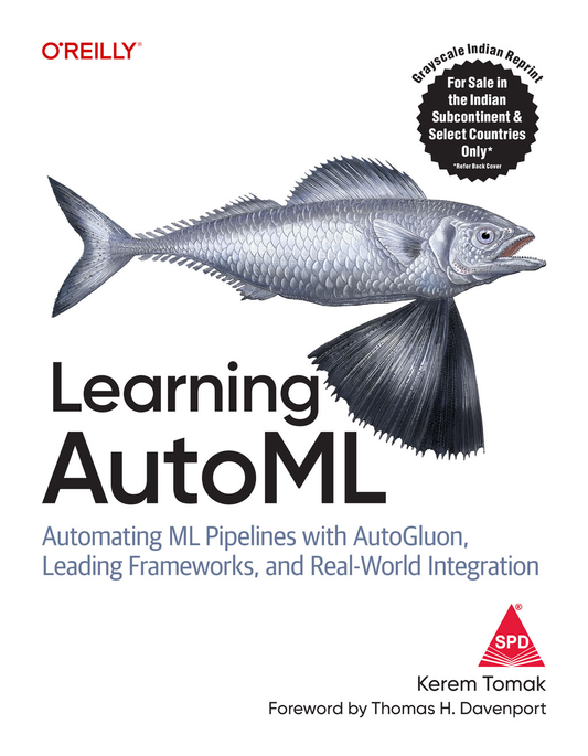 Learning AutoML: Automating ML Pipelines with AutoGluon, Leading Frameworks, and Real-World Integration