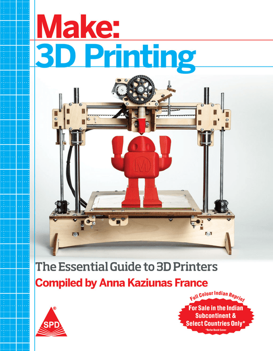Make: 3D Printing: The Essential Guide to 3D Printers, (Full Colour Edition) - BOOKZONE