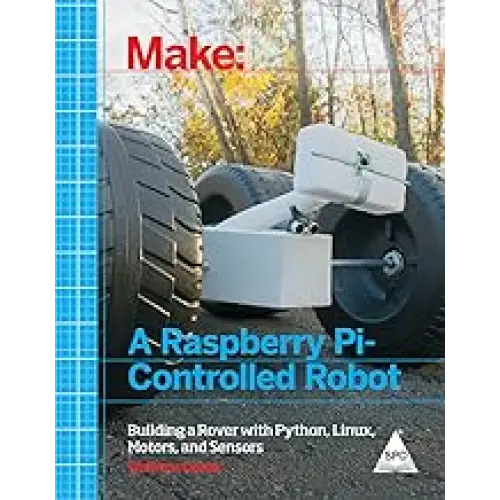 Make: A Raspberry Pi-Controlled Robot