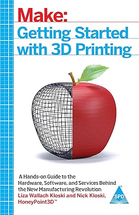 Make: Getting Started with 3D Printing - BOOKZONE