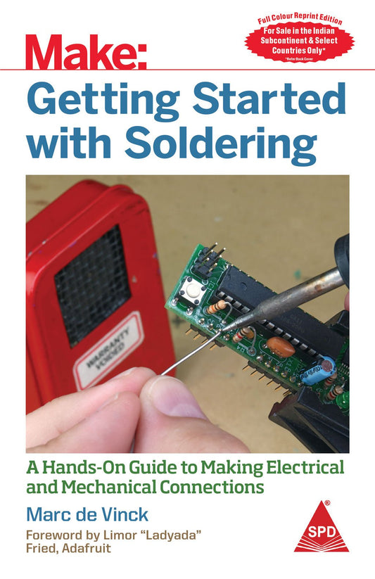 Make: Getting Started with Soldering (Full Colour Edition) A Hands - On Guide to Making Electrical and Mechanical Connections - BOOKZONE