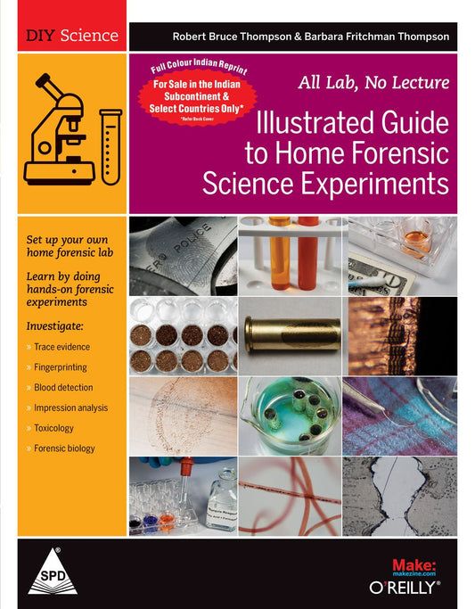 Make: Illustrated Guide to Home Forensic Science Experiments: (Diy Science (Full Colour Editon) All Lab, No Lecture - BOOKZONE