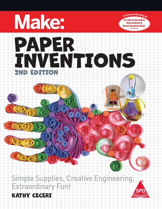 Make: Paper Inventions (Full Colour Edition) Simple Supplies, Creative Engineering, Extraordinary Fun! - BOOKZONE