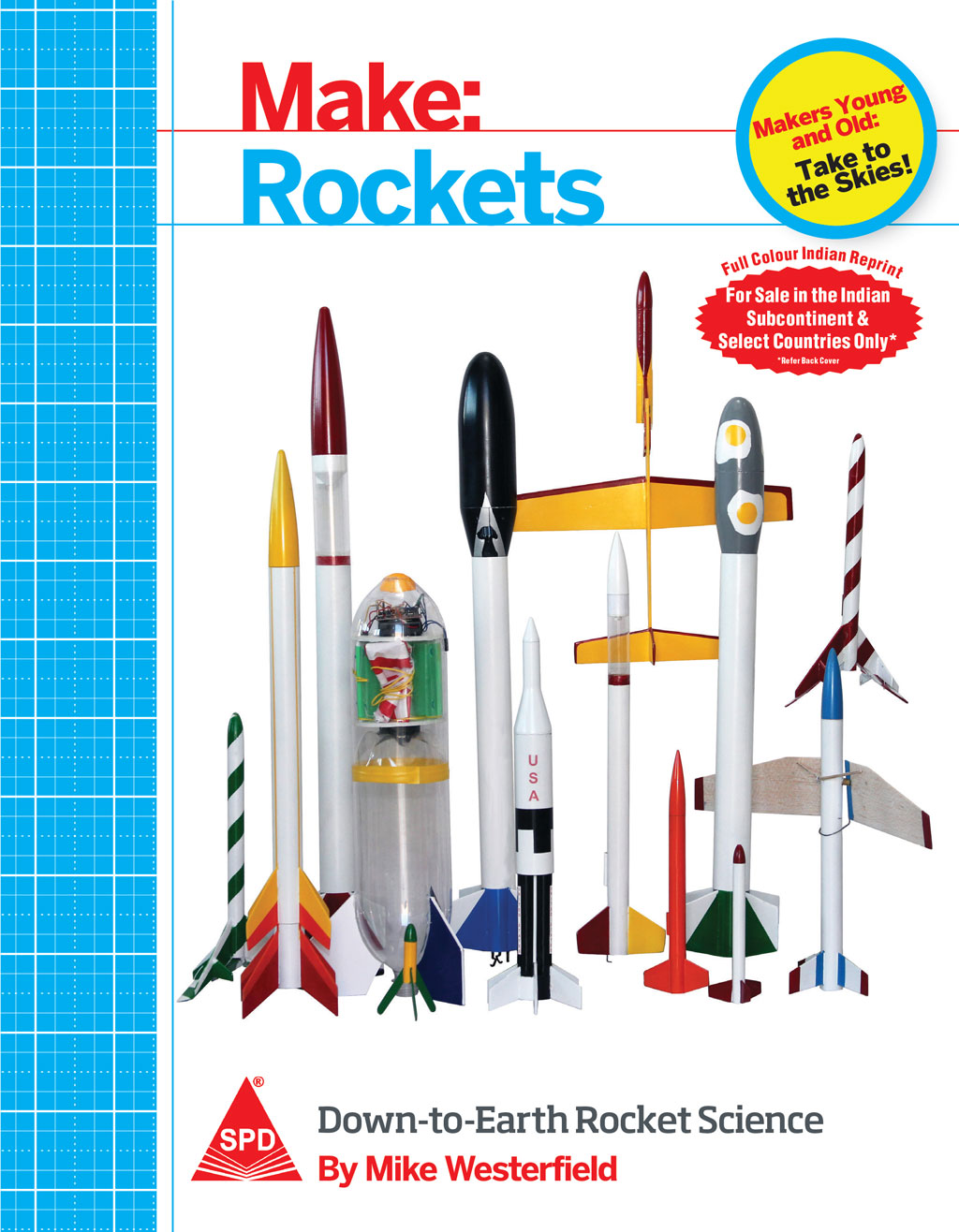 Rockets: Down-to-Earth Rocket Science,(Full Colour Edition)