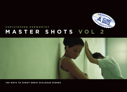 Master Shots, Volume 2 100 Ways to Shoot Great Dialogue Scenes - BOOKZONE