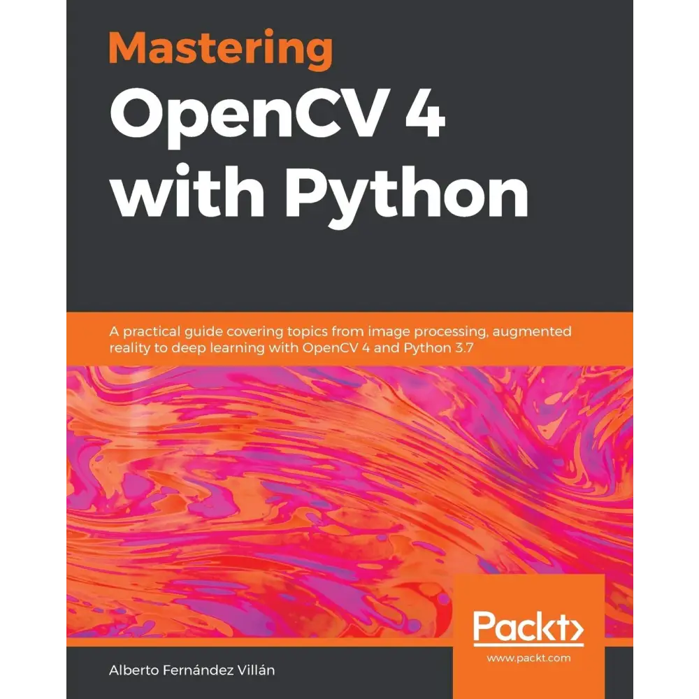 Mastering OpenCV 4 with Python