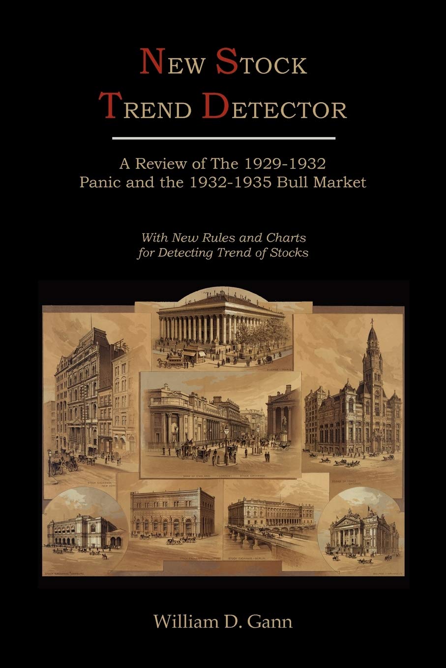 New Stock Trend Detector: A Review of the 1929 - 1932 Panic and the 1932 - 1935 Bull Market, with New Rules and Charts for Detecting Trend of Stocks - BOOKZONE