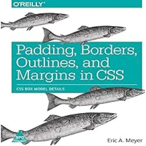 Padding Borders Outlines and Margins in CSS (Paperback)
