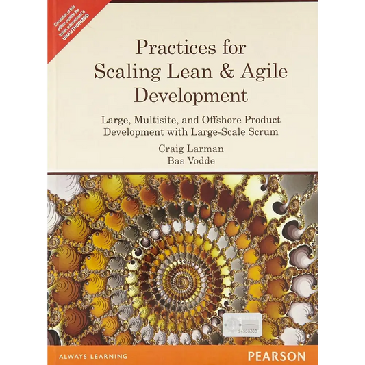 Practices for Scaling Lean & Agile Development: Large Multisite and Offshore Product Development with Large-Scale Scrum
