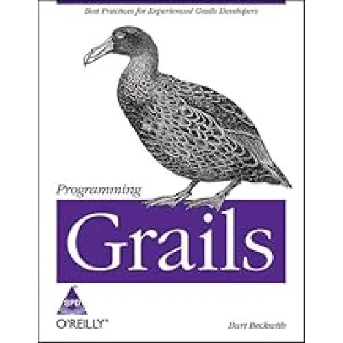 Programming Grails: Best Practices for Experienced Grails Developers
