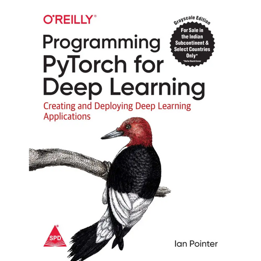 Programming PyTorch For Deep Learning: Creating And Deploying Deep Learning Applications