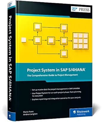 PROJECT SYSTEM IN SAP S/4HANA: THE COMPREHENSIVE GUIDE TO PROJECT MANAGEMENT (HB) - BOOKZONE