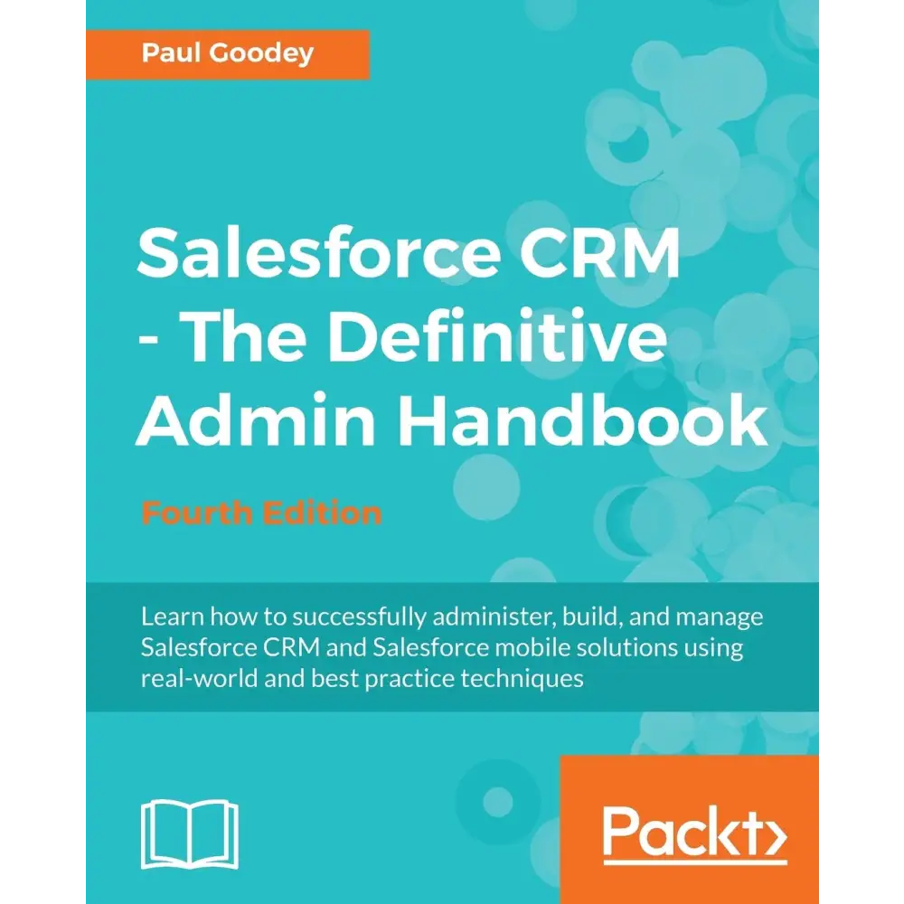 Salesforce CRM - The Definitive Admin Handbook 4/e