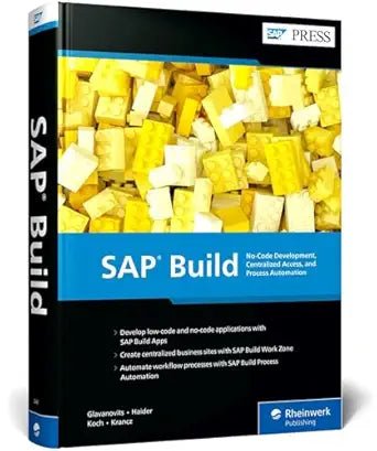 SAP BUILD: NO - CODE DEVELOPMENT, CENTRALIZED ACCESS, AND PROCESS AUTOMATION - BOOKZONE