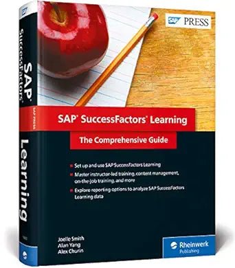 SAP SUCCESSFACTORS LEARNING: THE COMPREHENSIVE GUIDE (HB) - BOOKZONE