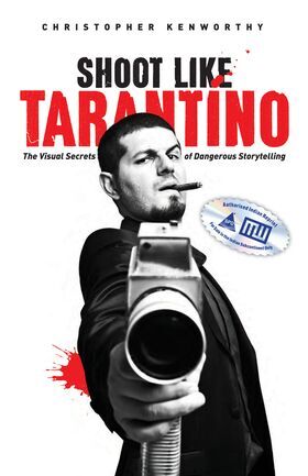 SHOOT LIKE TARANTINO The Visual Secrets of Dangerous Directing - BOOKZONE