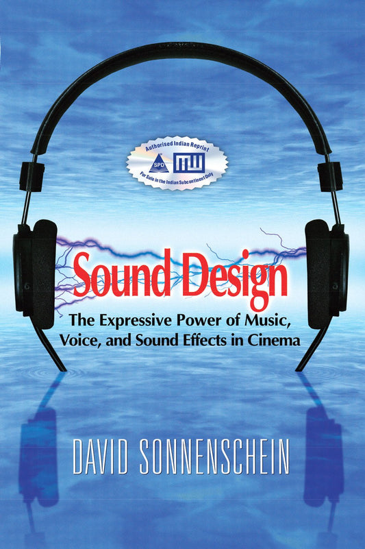 Sound Design The Expressive Power of Music, Voice and Sound Effects in Cinema and Interactive Media - BOOKZONE