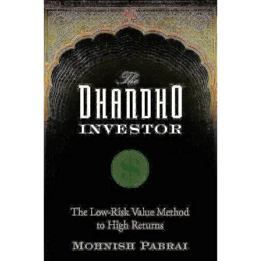 The Dhandho Investor: The Low-Risk Value Method To High Returns
