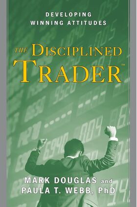 The Disciplined Trader (Original US Edition) Developing Winning Attitudes - BOOKZONE