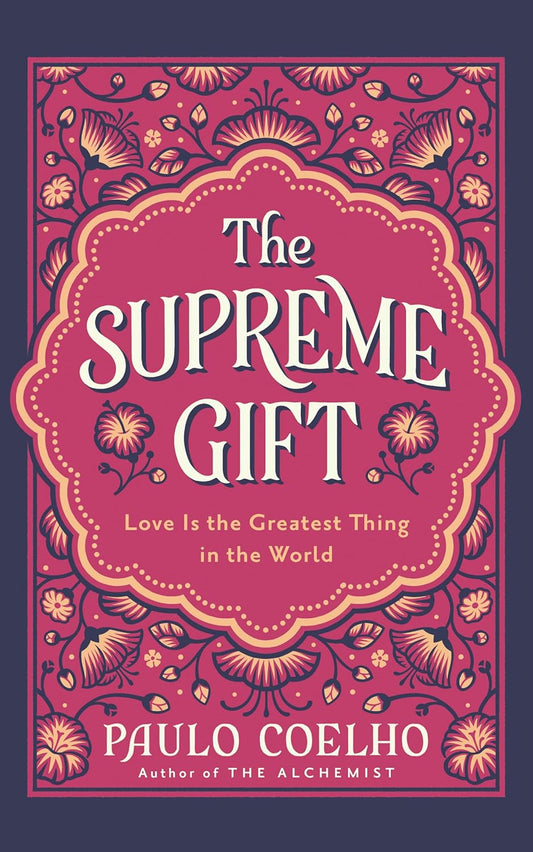 The Supreme Gift: A New Classic from the Bestselling Author of THE ALCHEMIST - BOOKZONE